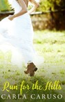 Run For The Hills - Carla Caruso - 9781489241474