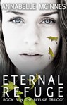Eternal Refuge (The Refuge Trilogy, #3) - Annabelle McInnes - 9781489252692