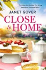 Close to Home: Romeo and Juliet meets The Dressmaker in the new family drama about acceptance and love from an award-winning romance author. - Janet Gover - 9781489294319