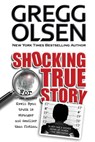Shocking True Story - Gregg Olsen - 9781489502797