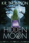 Hidden Moon - THOMPSON,  K. R. - 9781489569967