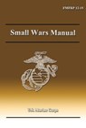 Small Wars Manual - Department Of the Navy - 9781489589514