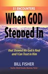 When God Stepped In - Bill Fisher - 9781489705358