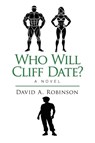 Who Will Cliff Date? - David A. Robinson - 9781489752215