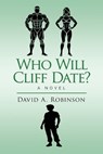 Who Will Cliff Date? - David A. Robinson - 9781489752215