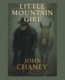 Little Mountain Girl - John Chaney - 9781489752994