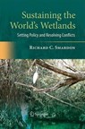 Sustaining the World's Wetlands - Richard C. Smardon - 9781489984814