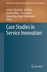 Case Studies in Service Innovation - Linda A. Macaulay ; Ian Miles ; Jennifer Wilby ; Yin Leng Tan - 9781489996862