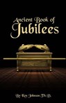Ancient Book of Jubilees - Ken Johnson - 9781490368542