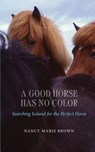 A Good Horse Has No Color - Brown Nancy Marie Brown - 9781490525310