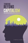 Thinking Beyond Capitalism - Cynthia Hamilton - 9781490737355