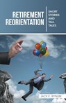 Retirement Reorientation - Jack E Bynum - 9781490848631