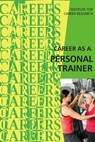Career as a Personal Trainer - Institute for Career Research - 9781491004852