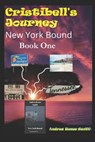 New York Bound: Cristibell's Story - William P. Smith - 9781491062227