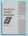 Physical Fitness Training: FM 21-20: Field Manual 21-20 - Department of the Army - 9781491076231