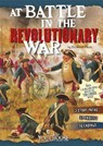 At Battle in the Revolutionary War: An Interactive Battlefield Adventure - Elizabeth Raum - 9781491423929