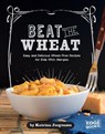 Beat the Wheat!: Easy and Delicious Wheat-Free Recipes for Kids with Allergies - Katrina Jorgensen - 9781491480571