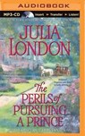 The Perils of Pursuing a Prince - LONDON,  Julia - 9781491508220
