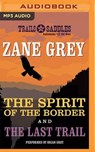 The Spirit of the Border and the Last Trail - GREY,  Zane - 9781491526644