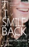 I Smile Back - KOPPELMAN,  Amy - 9781491531112