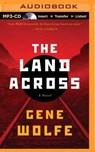 The Land Across - WOLFE,  Gene - 9781491546499