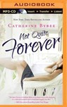 Not Quite Forever - BYBEE,  Catherine - 9781491548554