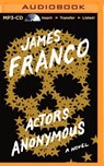 Actors Anonymous - FRANCO,  James - 9781491574294