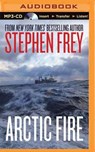Arctic Fire - FREY,  Stephen - 9781491593103