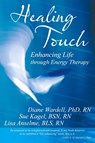 Healing Touch - Diane Wardell Rn Phd ; Sue Kagel Bsn Rn ; Lisa Anselme Bls Rn - 9781491736333