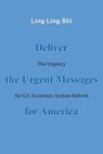 Deliver the Urgent Messages for America - Ling Ling Shi - 9781491749050