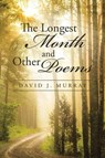 The Longest Month and Other Poems - MURRAY,  David J. - 9781491787830