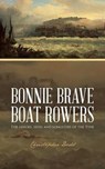 Bonnie Brave Boat Rowers - DODD,  District Judge Christopher - 9781491895528