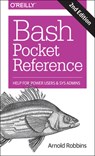 Bash Pocket Reference 2e - Arnold Robbins - 9781491941591