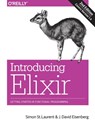 Introducing Elixir, 2e - Simon St. Laurent ; J.david Eisenberg - 9781491956779
