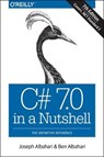 C# 7.0 in a Nutshell - Joseph Albahari ; Ben Albahari - 9781491987650