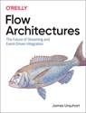 Flow Architectures - James Urquhart - 9781492075899