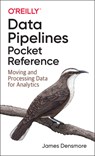 Data Pipelines Pocket Reference - James Densmore - 9781492087830