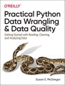 Practical Python Data Wrangling and Data Quality - Susan E. McGregor - 9781492091509