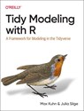 Tidy Modeling with R - Max Kuhn ; Julia Silge - 9781492096481