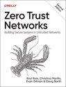 Zero Trust Networks - Razi Rais ; Christina Morillo ; Evan Gilman ; Doug Barth - 9781492096597
