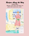 Recipes Along the Way - Julie Marie Henningsen - 9781492127574