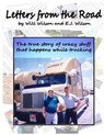 Letters from the Road: The True Story of Crazy Stuff that Happens While Trucking - E. J. Wilson - 9781492267614