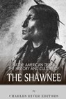 Native American Tribes: The History and Culture of the Shawnee - Charles River - 9781492315841