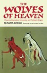 The Wolves of Heaven: Cheyenne Shamanism, Ceremonies, and Prehistoric Origins - Karl H. Schlesier - 9781492334217