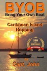 Caribbean Island Hopping: Cruising The Caribbean on a frugal budget - John C. Wright - 9781492357421