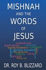 Mishnah and the Words of Jesus - Roy B. Blizzard - 9781492379058