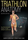 Triathlon Anatomy - Mark Klion ; Jonathan Cane - 9781492588801
