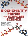 Biochemistry Primer for Exercise Science - A. Russell Tupling ; Peter M. Tiidus ; Rene Vandenboom ; Michael E. Houston - 9781492593607