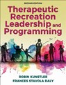 Therapeutic Recreation Leadership and Programming - Robin Kunstler ; Frances Stavola Daly - 9781492593751