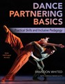 Dance Partnering Basics - Brandon Whited - 9781492598060